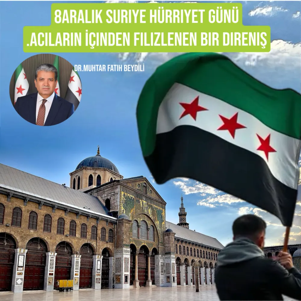 8 Aralık Suriye Hürriyet Günü: Acıların İçinden Filizlenen Bir Direniş.!